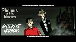 Gallery of Horrors - Phelous and the Movies