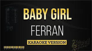 Ferran (Royalty Family) - Baby Girl (Karaoke Version)