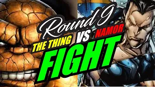 Round 9: The Thing (Fantastic 4) VS Namor (Avengers VS X-Men)