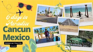 Cancun Trip- 6 days in paradise; things to do in Cancun, Mexico; Excellence Playa Resorts