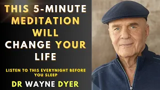 This 5 Minutes Positive Affirmations Can Change Your Life  - Dr Wayne Dyer