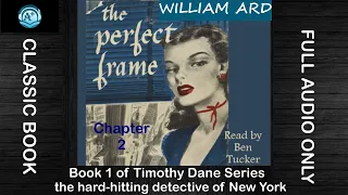 Detective |Timothy Dane | Series | Book 1| The Perfect Frame | By William Ard | Read by Ben Tucker