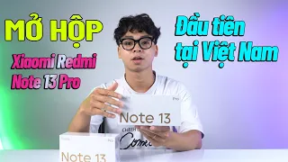 MỞ HỘP REDMI NOTE 13 PRO ĐẦU TIÊN TẠI VIỆT NAM //HùngMobile