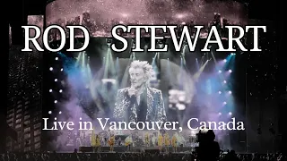 Rod Stewart - Live in Vancouver Canada (Highlights) -  August 12, 2023