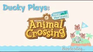 Animal Crossing Time! (Ducky Plays)