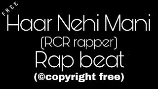 Haar Nehi Mani | RCR Rap Beat | Haar Nehi Maani Maine Rcr Karaoke