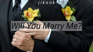 JIKOOK; Will You Marry Me? [+15]