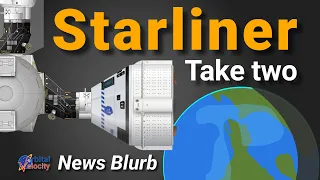 CST-100 STARLINER: Boeing's 2nd Orbital Flight Test | News Blurb