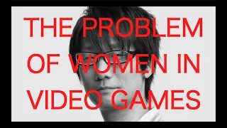 Hideo Kojima and The Problem of Women in Video Games