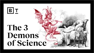 The 3 ‘demons’ that haunted legendary scientists | Jimena Canales | Big Think