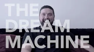 The Dream Machine