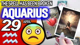 Aquarius ♒ ❌THE SPELL HAS BEEN BROKEN❗️😱 horoscope for today APRIL 29 2024 ♒ #aquarius tarot APRIL