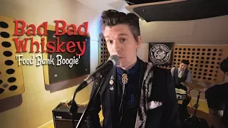 'Food Bank Boogie' Bad Bad Whiskey (bopflix sessions) BOPFLIX