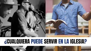 ¿Cualquiera Puede Servir en la Iglesia? 🎤🎸📖 Juan Manuel Vaz