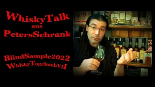 Blind Sample Tasting 2022 : WhiskyTagebuch VII  (04/22) (German/deutsch)