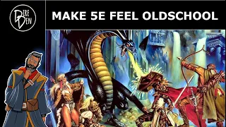 5 Ways for D&D 5e to feel Old School