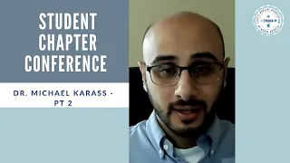 Student Chapter Virtual Conference 2020 - Dr. Michael Karass - pt. 2