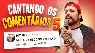 CANTANDO OS COMENTÁRIOS #5