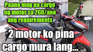 paano mag pa cargo ng motor sa 2GO /ano requirements