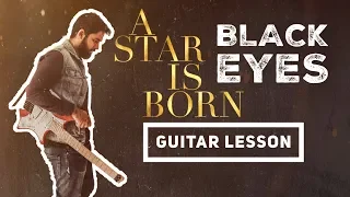 A Star Is Born - Black Eyes Guitar Lesson + TAB