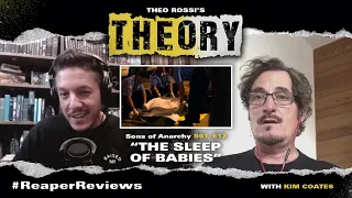 "The Sleep of Babies" - Sons of Anarchy s01 e12 w/ Theo & Kim - THEOry Podcast: ReaperReviews