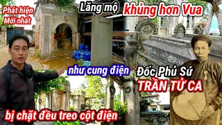 Choáng ngợp trước khu lăng mộ của Đốc Phủ Sứ TRẦN TỬ CA với kiến trúc hoàng gia pháp hiếm nhất