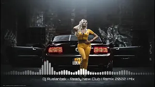 Dj Ruslanbek Ready New Club Remix