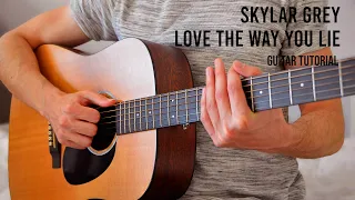 Skylar Grey - Love The Way You Lie EASY Guitar Tutorial With Chords / Lyrics