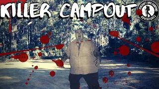 MY TERRIFYING CAMPING TRIP ENCOUNTER WITH A SERIAL KILLER...