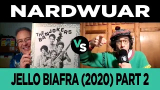 Nardwuar vs. Jello Biafra (2020) Part 2