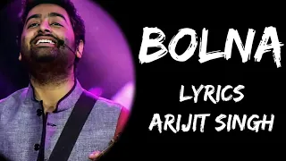 BOLNA (Lyrics) : Arijit Singh | Asees | Lyrical Video | Musical World | TOP Unique Entertainment