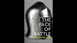 "The Face of Battle" By John Keegan
