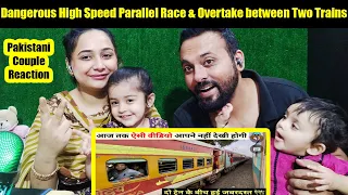 Dangerous High Speed Parallel Race & Overtake between Two Trains 😱😨 | Pakistani Couple Reaction