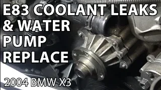 BMW X3 E83 Coolant Leaks And Water Pump Replacement DIY