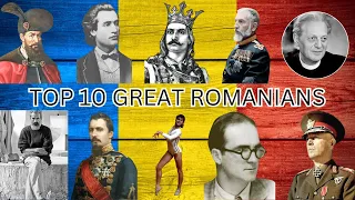 Top 10 Remarkable Romanians