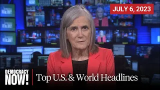 Top U.S. & World Headlines — July 6, 2023