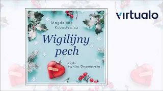 Magdalena Kubasiewicz "Wigilijny pech" audiobook. Czyta Monika Chrzanowska