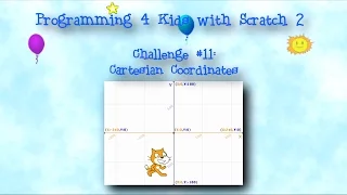 Programming 4 Kids in Scratch 2: Challenge #11 - Cartesian Coordinates