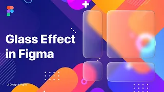 How to Create Glass Morphism Effect in Figma | UI Design Tutorial