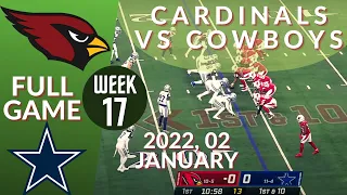 CARDINALS Vs COWBOYS FULL GAME Week 17 | American Football 2022, January 02, Match NFL 2021-2022