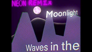 Waves in the moonlight Neon Remix