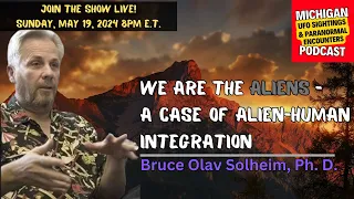 We Are The Aliens - A Case Of Alien-Human Integration w/Bruce Olav Solhiem