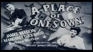 The B-Movie Cinema Show Presents: A Place Of Ones Own (1945)