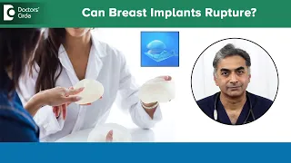 Silicone Implant Rupture | Can Breast Implants Rupture? - Dr. Srikanth V |Doctors' Circle