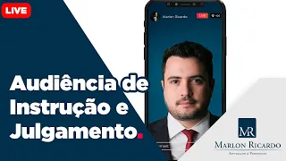 Audiência de Instrução e Julgamento Criminal | Marlon Ricardo