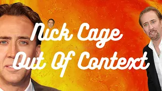 Nick Cage Out Of Context