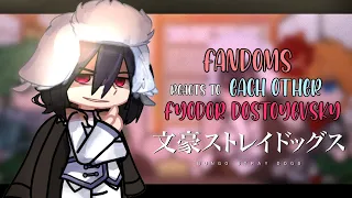 Fandoms React to Each Other | 2/4 | Fyodor Dostoyevsky | Bungo Stray Dogs