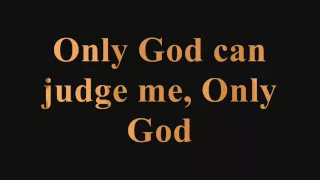 Tupac   Only God Can Judge Me - Lyrics