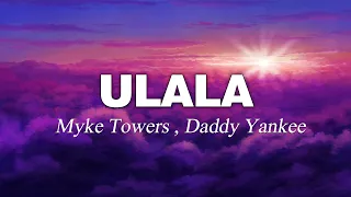 Myke Towers , Daddy Yankee - ULALA (OOH LA-LA) ( Letra / Lyrics )