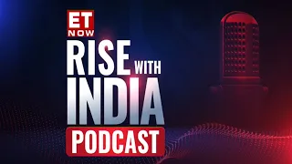 Global Markets Roiled On Persistence of Covid-19 Delta Variant | Rise With India Podcast